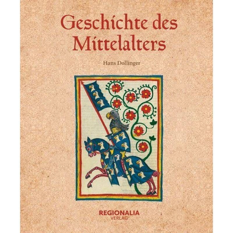 Geschichte Des Mittelalters - Hans Dollinger, Gebunden von Regionalia Verlag