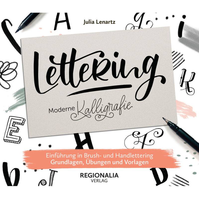 Lettering - Moderne Kalligrafie - Julia Lenartz, Gebunden von Regionalia Verlag