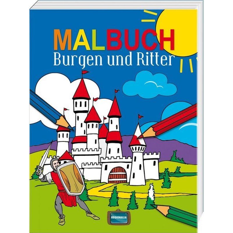 Malbuch Burgen Und Ritter, Kartoniert (TB) von Regionalia Verlag