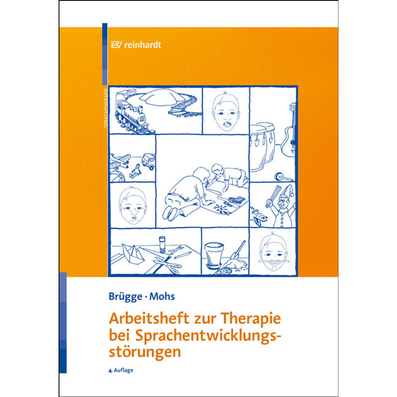 Arbeitsheft Zur Therapie Bei Sprachentwicklungsstörungen - Walburga Brügge, Katharina Mohs, Geheftet von Reinhardt, München