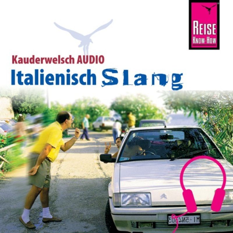 Kauderwelsch - Reise Know-How Kauderwelsch AUDIO Italienisch Slang - Michael Blümke (Hörbuch-Download) von Reise Know-How Sound GmbH & Co. KG