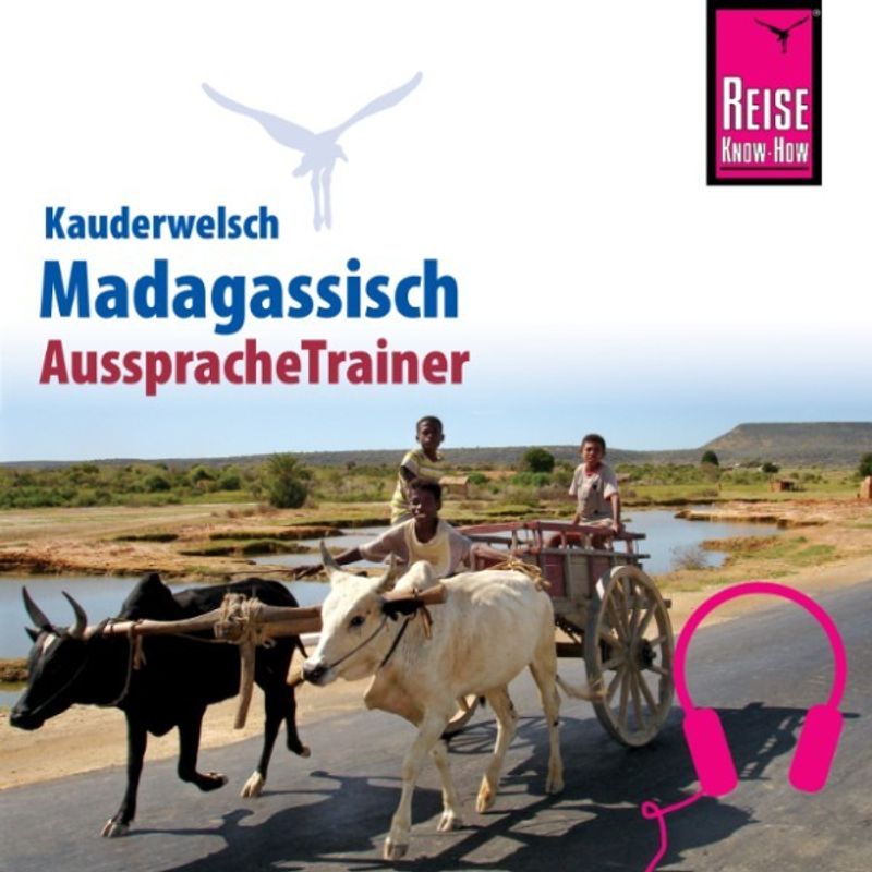 Kauderwelsch - Reise Know-How Kauderwelsch AusspracheTrainer Madagassisch - Helena Voahanginirina Odendahl (Hörbuch-Download) von Reise Know-How Sound GmbH & Co. KG