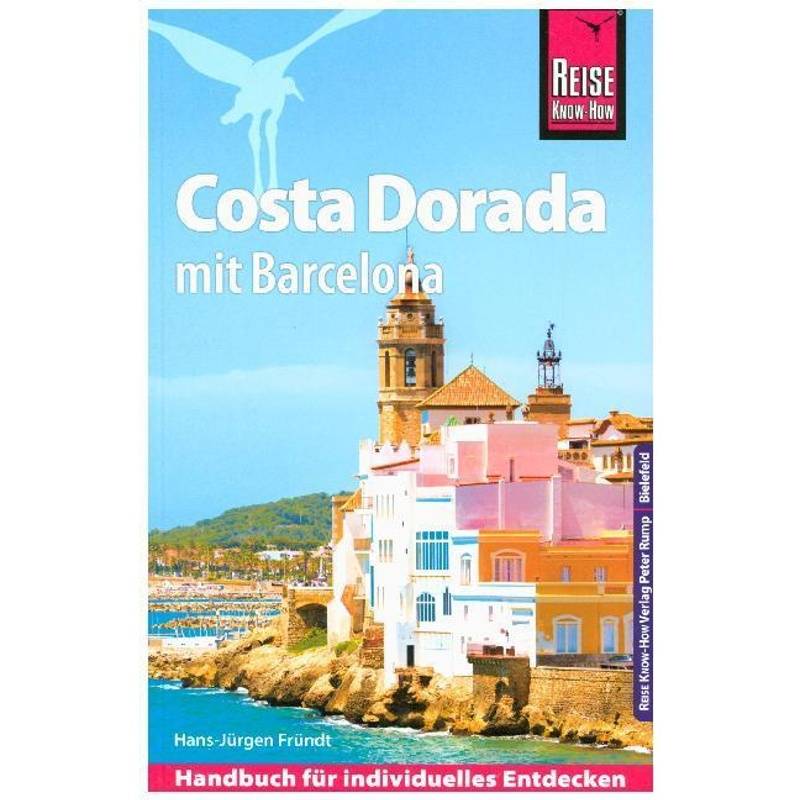 Reise Know-How Reiseführer Costa Dorada (Daurada) Mit Barcelona - Hans-Jürgen Fründt, Kartoniert (TB) von Reise Know-How Verlag Peter Rump