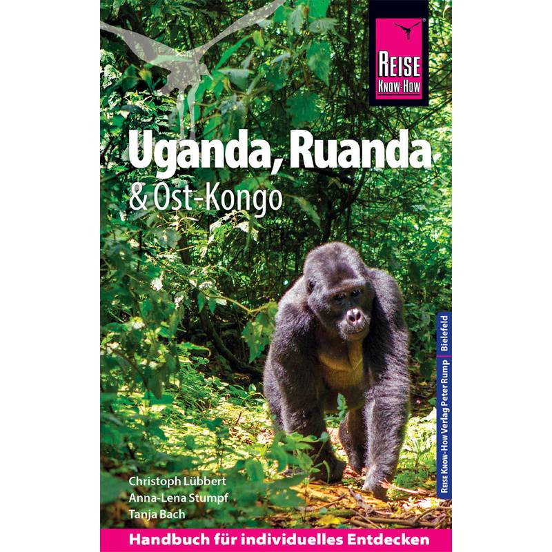 Reise Know-How Reiseführer Uganda, Ruanda, Ost-Kongo - Christoph Lübbert, Anna-Lena Stumpf, Tanja Bach, Kartoniert (TB) von Reise Know-How Verlag Peter Rump