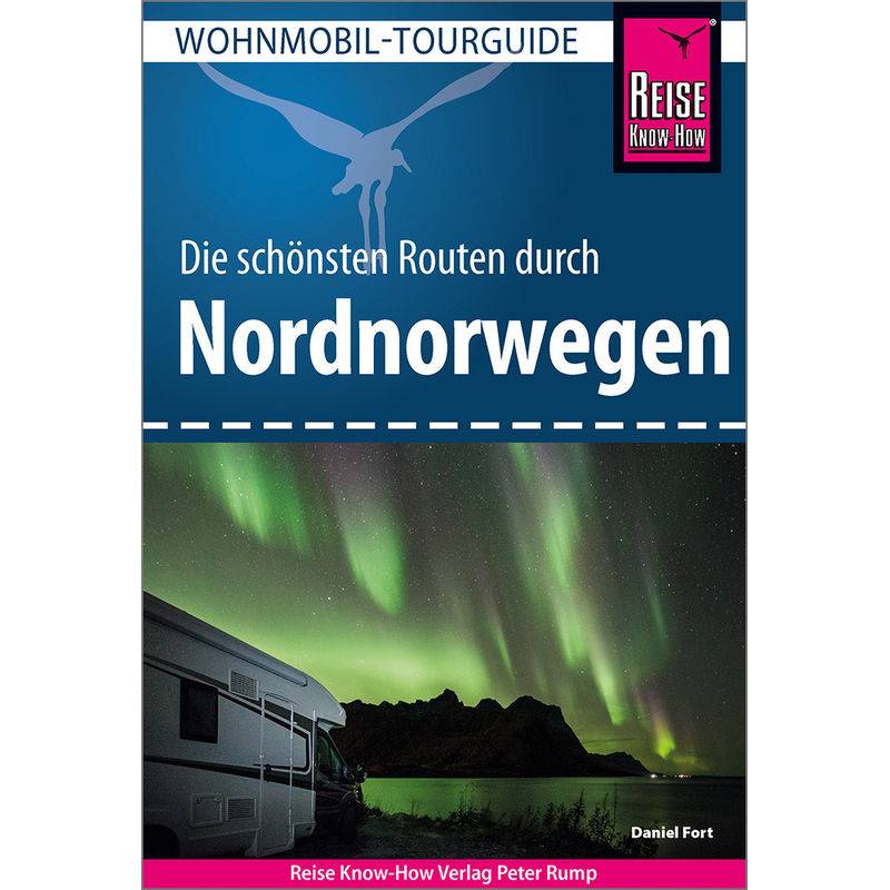 Reise Know-How Wohnmobil-Tourguide Nordnorwegen - Daniel Fort, Kartoniert (TB) von Reise Know-How Verlag Peter Rump