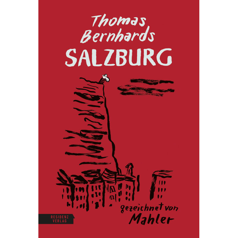Thomas Bernhards Salzburg - Thomas Bernhard, Gebunden von Residenz