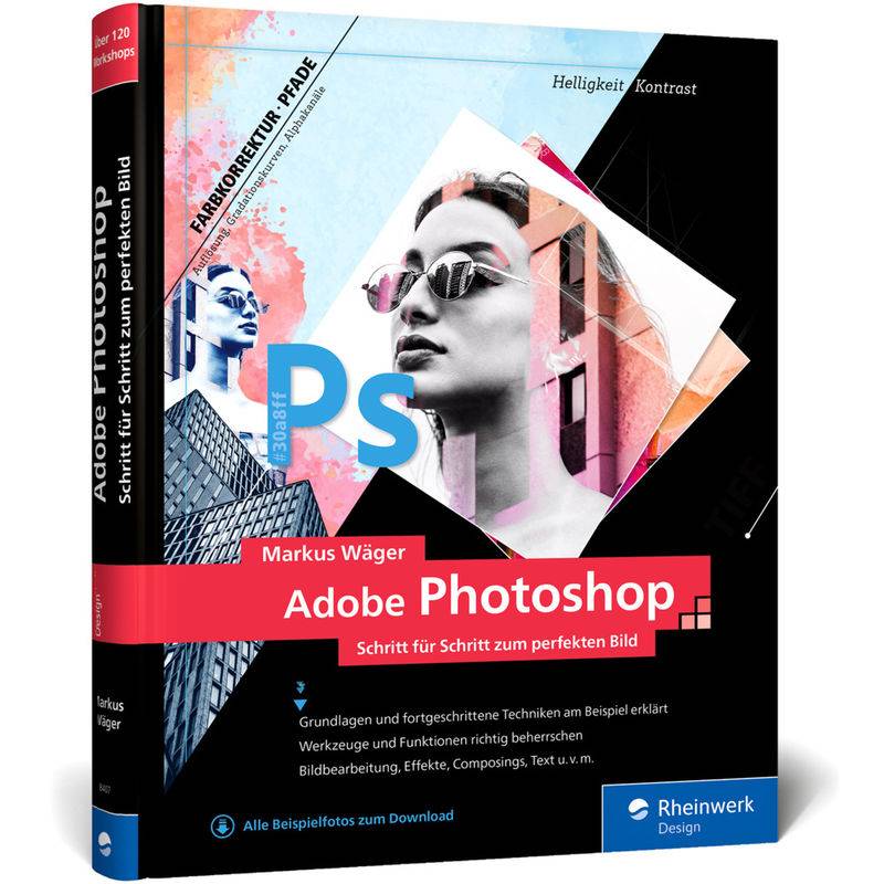 Adobe Photoshop - Markus Wäger, Gebunden von Rheinwerk Verlag