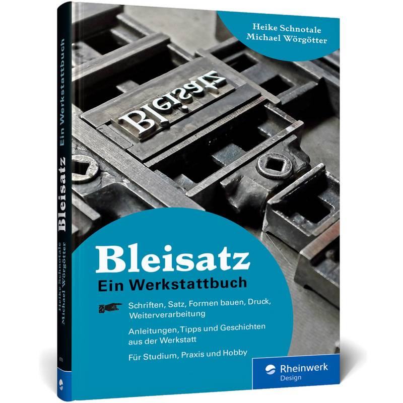 Bleisatz - Heike Schnotale, Michael Wörgötter, Gebunden von Rheinwerk Verlag