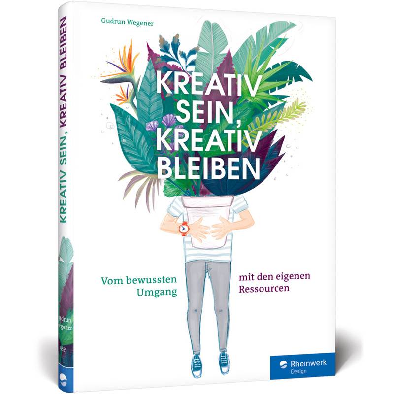 Kreativ Sein, Kreativ Bleiben - Gudrun Wegener, Gebunden von Rheinwerk Verlag
