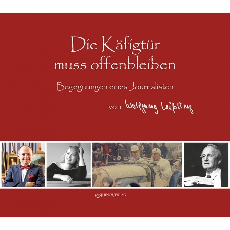 Die Käfigtür Muss Offen Bleiben - Wolfgang Leißling, Gebunden von Rhino Verlag