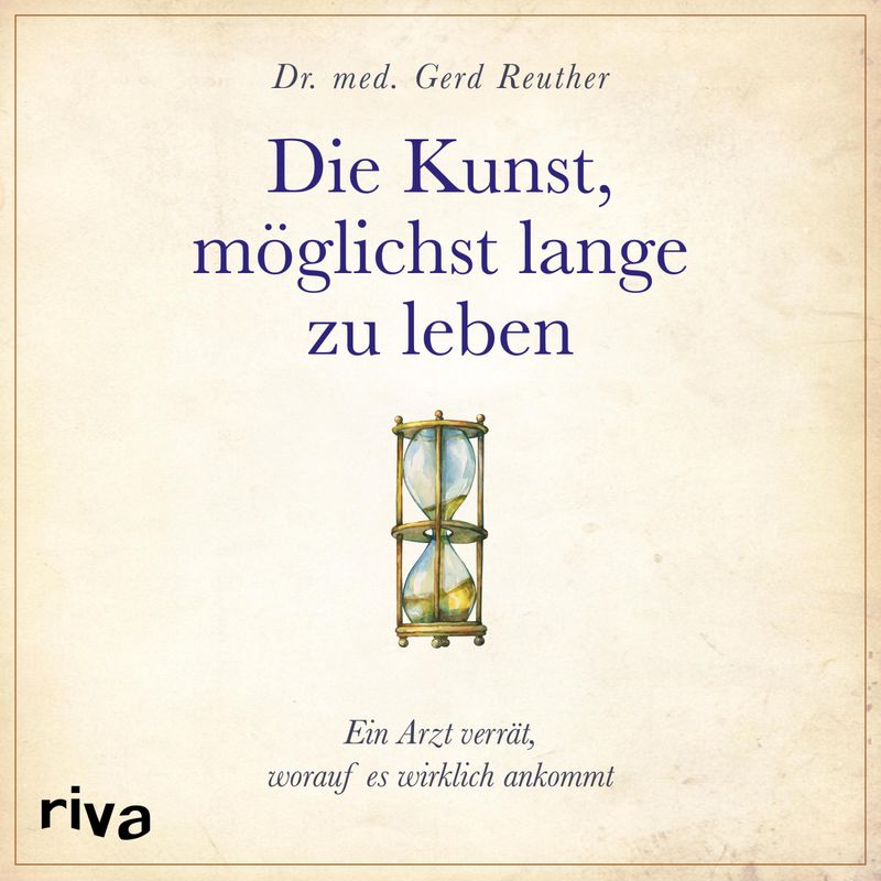 Die Kunst, möglichst lange zu leben - Gerd Reuther (Hörbuch-Download) von Riva