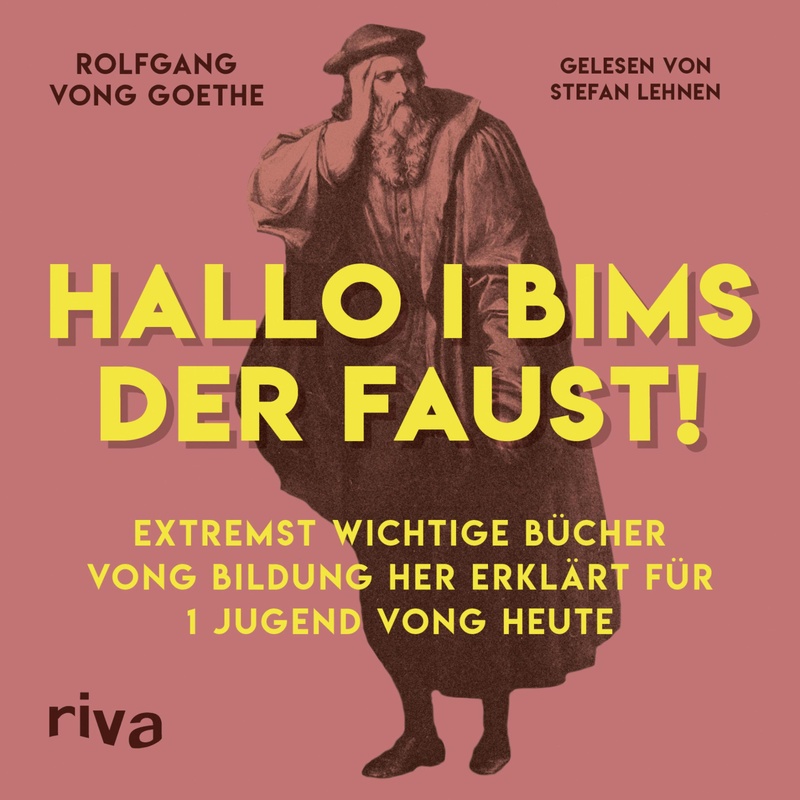 Hallo i bims der Faust - Rolfgang vong Goethe (Hörbuch-Download) von Riva