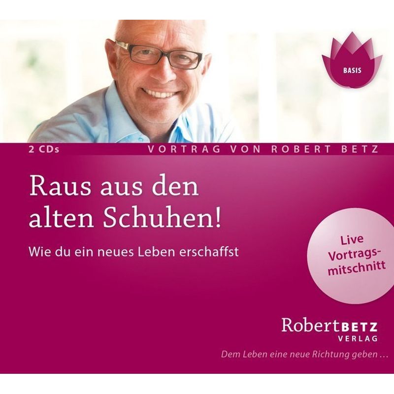 Raus Aus Den Alten Schuhen!,2 Audio-Cds - Robert Betz (Hörbuch) von Robert Betz Verlag