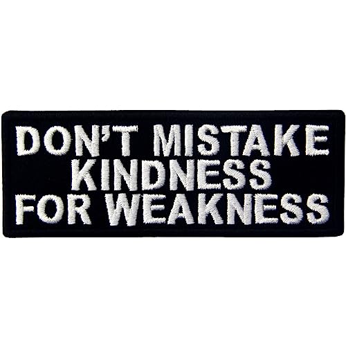 Don't Mistake Kindness for Weakness Biker-Aufnäher, bestickt, Moral-Applikation, Haken- und Schlaufen-Emblem von Rocking Planet