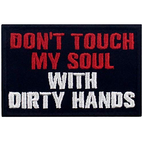 Witziger Aufnäher "Don't Touch My Soul with Dirty Hands" mit Haken und Schlaufe von Rocking Planet