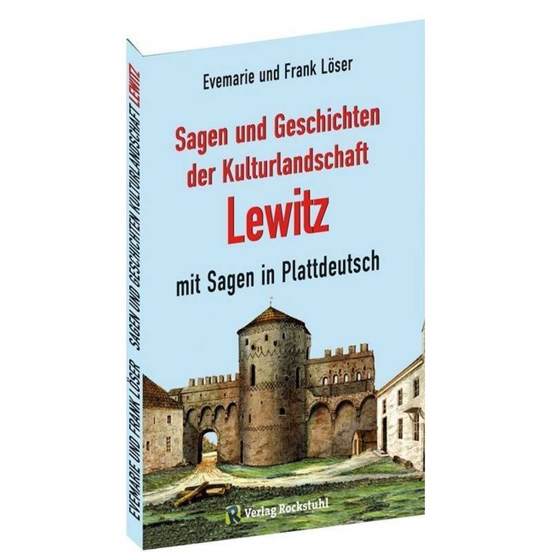 Sagen Und Geschichten Der Kulturlandschaft Lewitz Mit Sagen In Plattdeutsch - Frank Löser, Evemarie Löser, Kartoniert (TB) von Rockstuhl