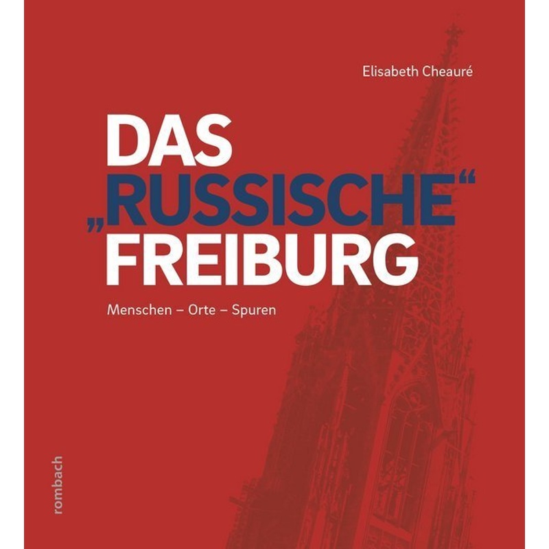 Das "Russische" Freiburg - Elisabeth Cheaure, Gebunden von Rombach