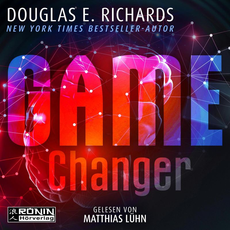 Game Changer - Douglas E. Richards (Hörbuch-Download) von Ronin-Hörverlag
