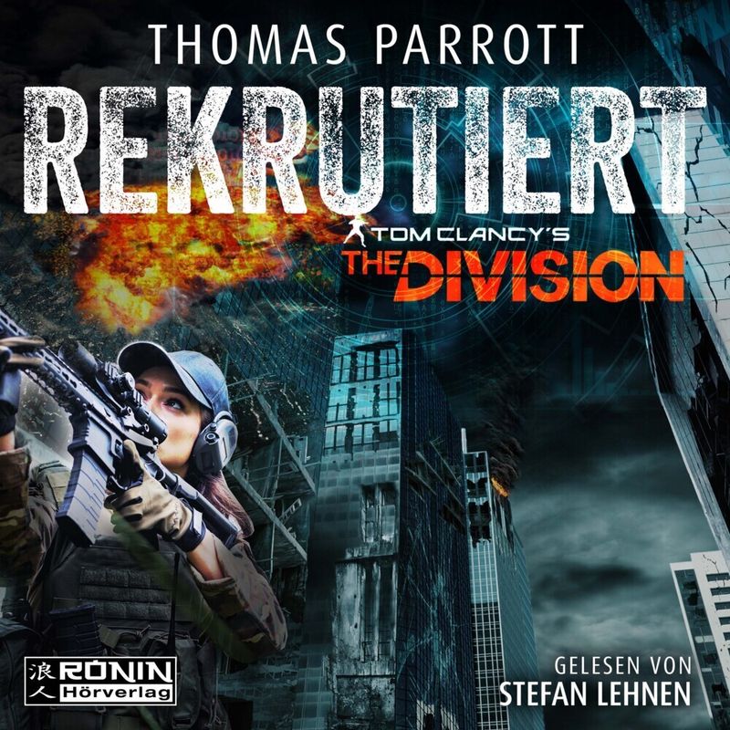 Tom Clancy's The Division: Rekrutiert,Audio-Cd, Mp3 - Thomas Parrott (Hörbuch) von Ronin Hörverlag