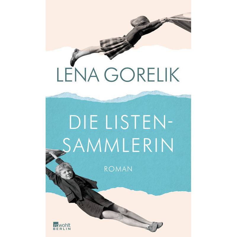 Die Listensammlerin - Lena Gorelik, Gebunden von Rowohlt, Berlin