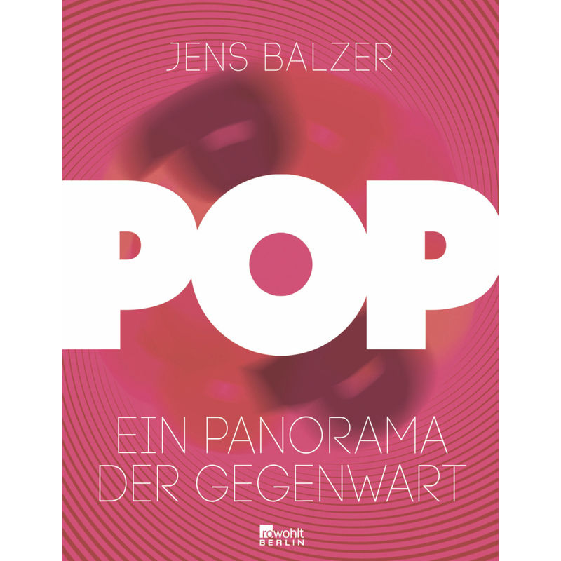 Pop - Jens Balzer, Gebunden von Rowohlt, Berlin