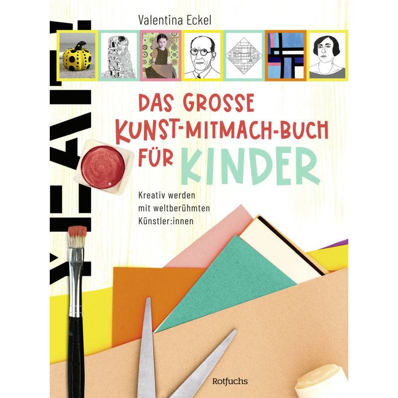 Das Große Kunst-Mitmach-Buch Für Kinder - Valentina Eckel, Gebunden von Rowohlt TB.