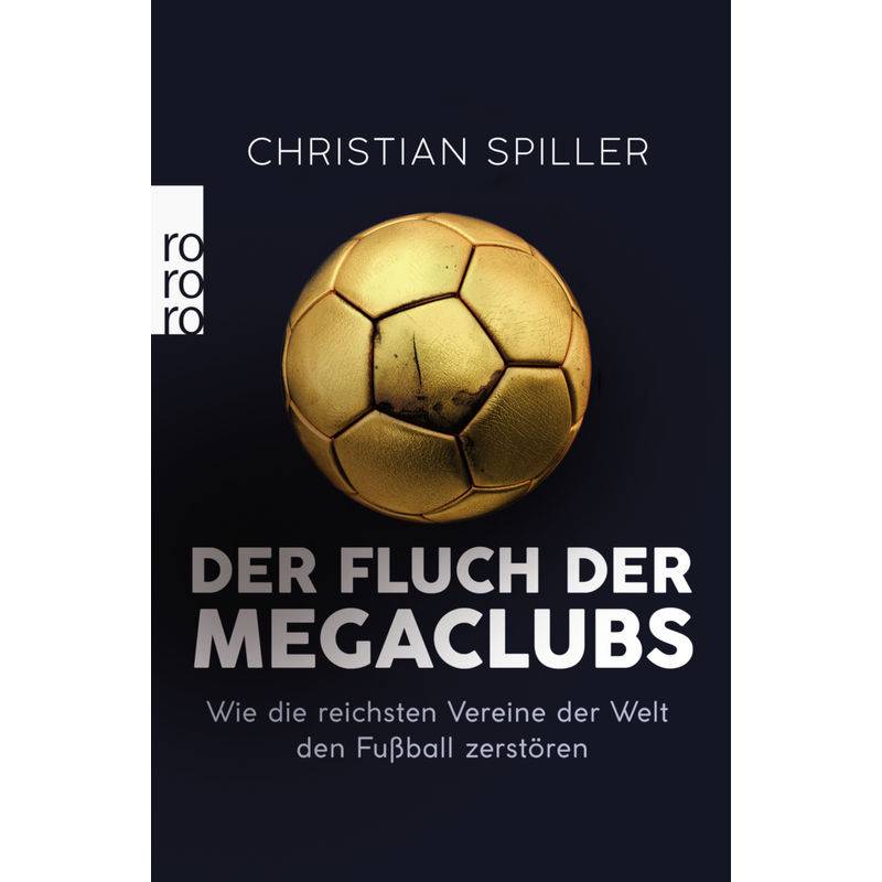 Der Fluch Der Megaclubs - Christian Spiller, Taschenbuch von Rowohlt TB.