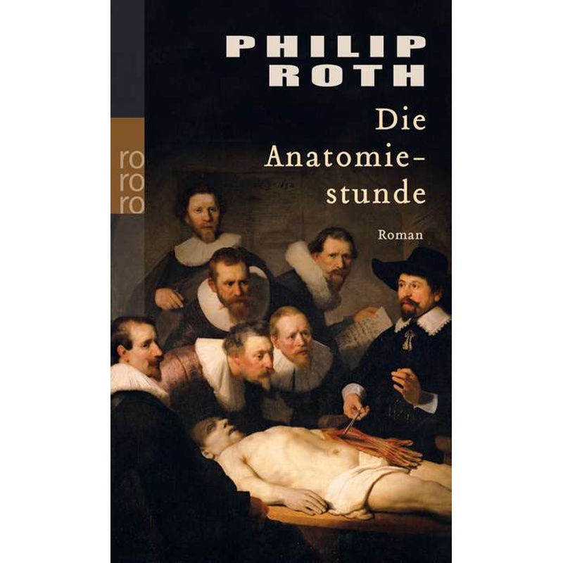 Die Anatomiestunde - Philip Roth, Taschenbuch von Rowohlt TB.