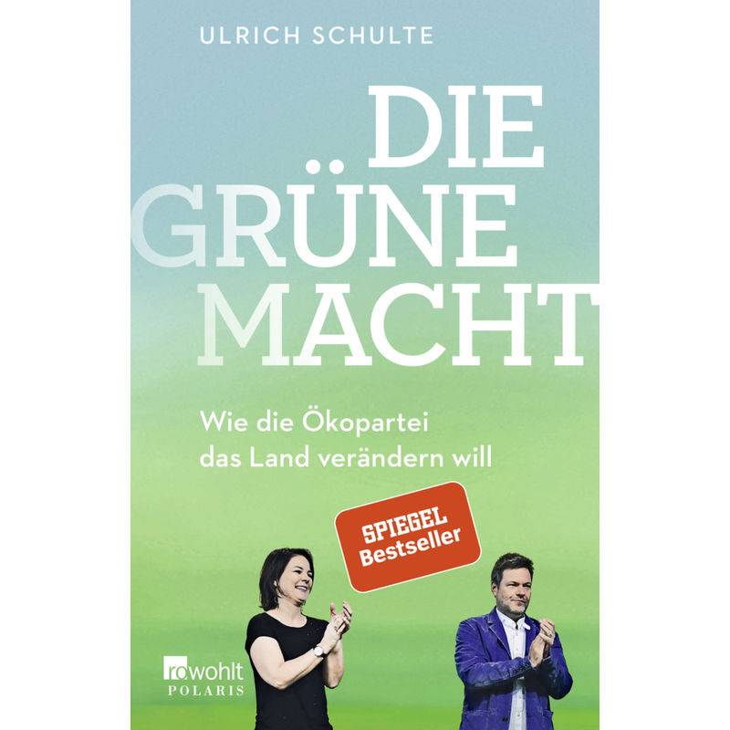 Die Grüne Macht - Ulrich Schulte, Taschenbuch von Rowohlt TB.