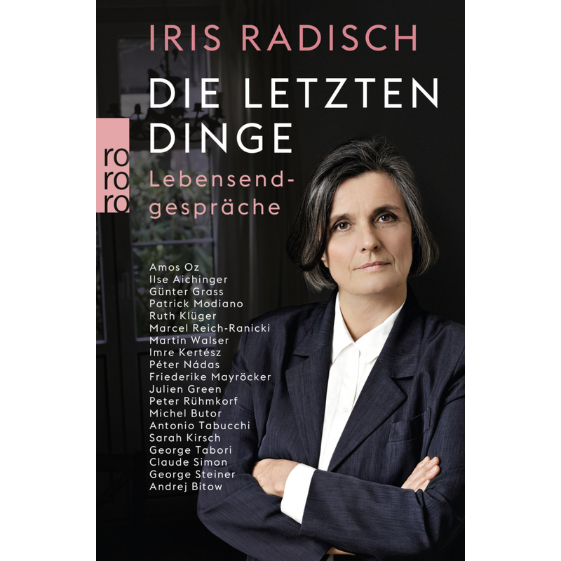 Die Letzten Dinge - Iris Radisch, Taschenbuch von Rowohlt TB.