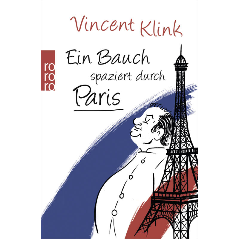 Ein Bauch Spaziert Durch Paris - Vincent Klink, Taschenbuch von Rowohlt TB.