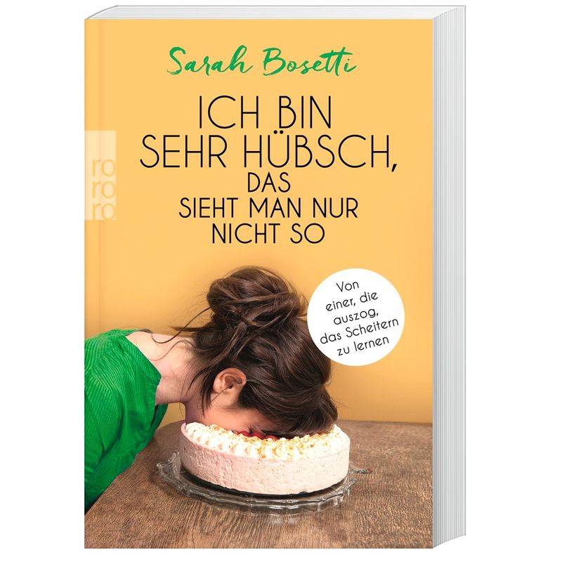 Ich Bin Sehr Hübsch, Das Sieht Man Nur Nicht So - Sarah Bosetti, Taschenbuch von Rowohlt TB.