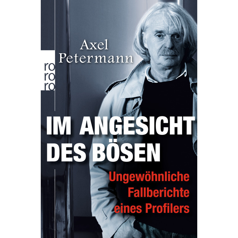 Im Angesicht Des Bösen - Axel Petermann, Taschenbuch von Rowohlt TB.