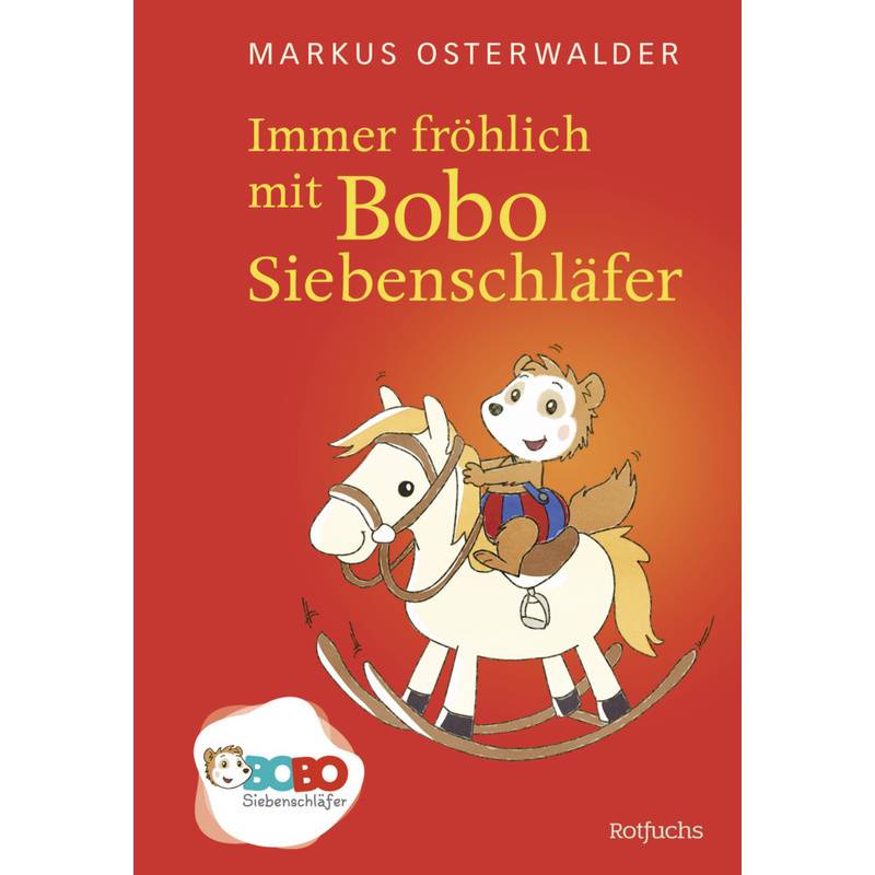 Immer Fröhlich Mit Bobo Siebenschläfer - Markus Osterwalder, Gebunden von Rowohlt TB.
