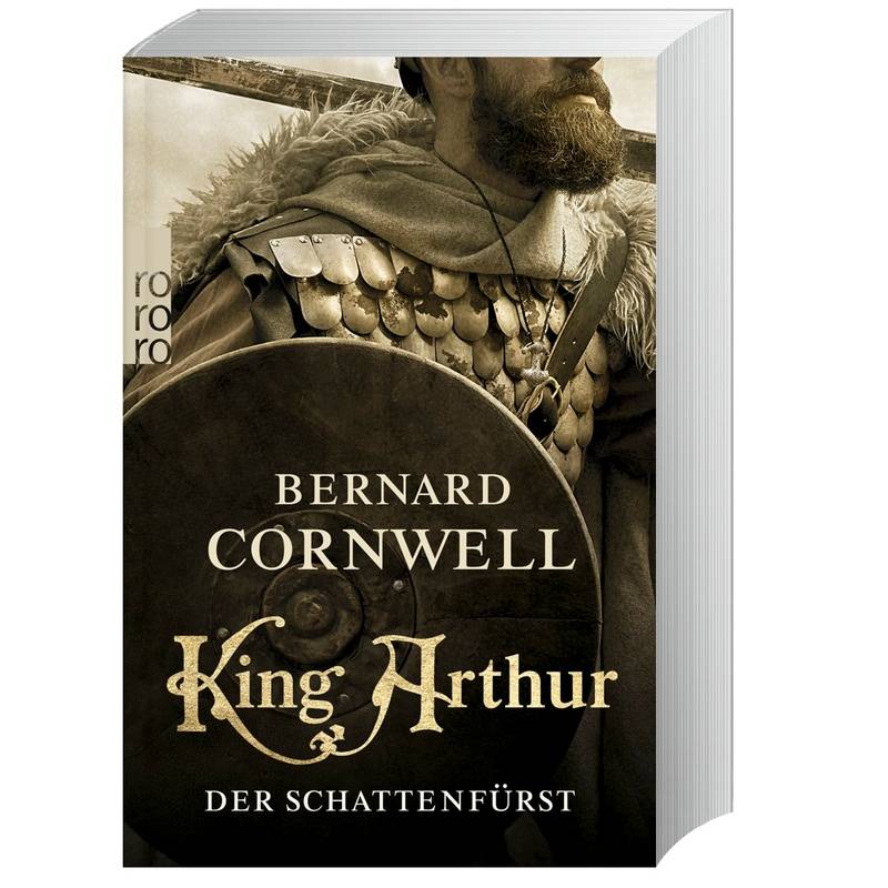 King Arthur: Der Schattenfürst / Die Artus-Chroniken Bd.2 - Bernard Cornwell, Taschenbuch von Rowohlt TB.