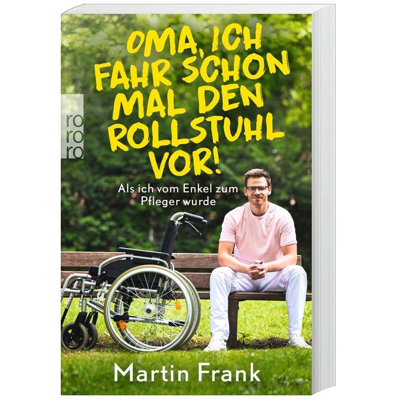 Oma, Ich Fahr Schon Mal Den Rollstuhl Vor! - Martin Frank, Taschenbuch von Rowohlt TB.