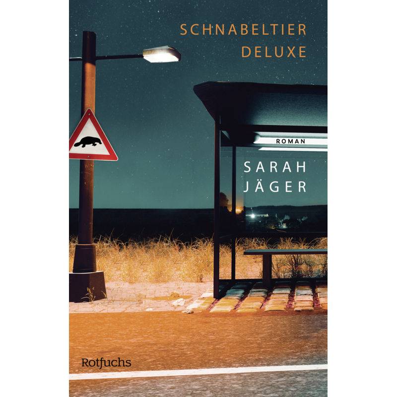 Schnabeltier Deluxe - Sarah Jäger, Gebunden von Rowohlt TB.