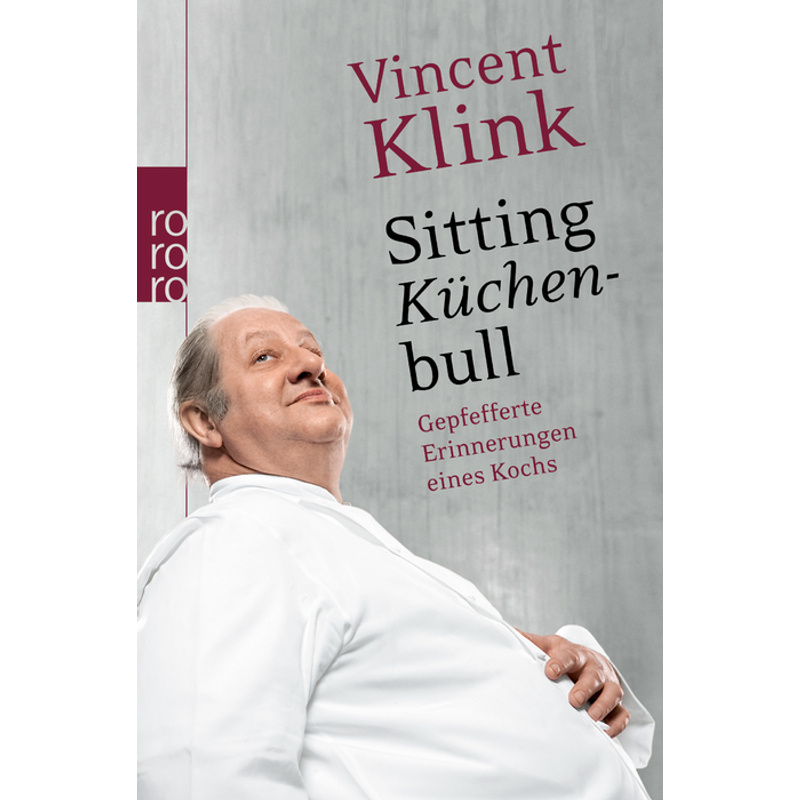 Sitting Küchenbull. Vincent Klink - Buch von Rowohlt TB.