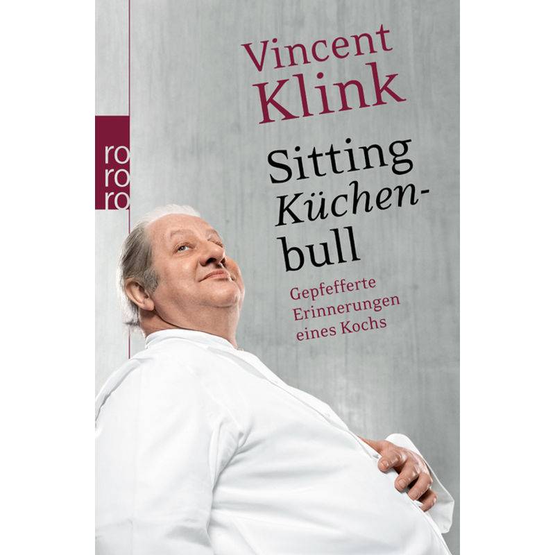 Sitting Küchenbull - Vincent Klink, Taschenbuch von Rowohlt TB.