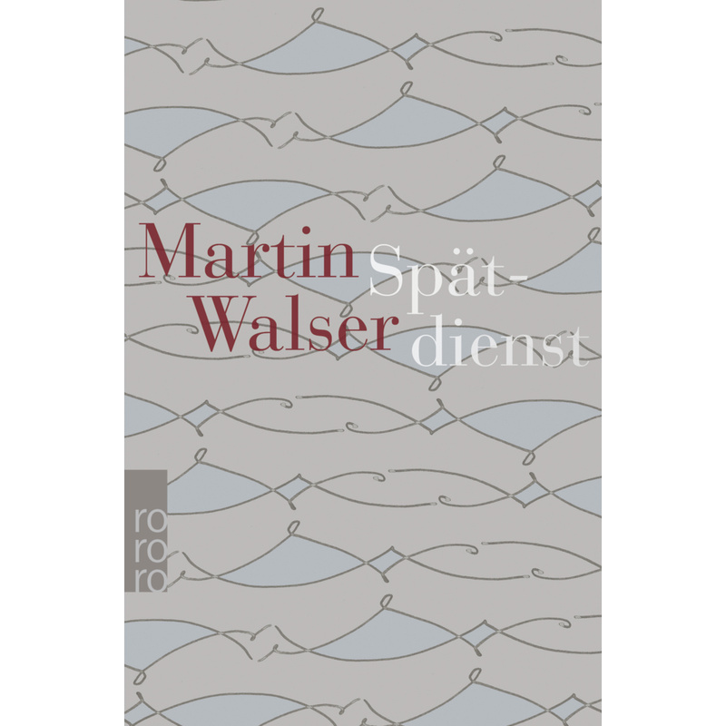 Spätdienst - Martin Walser, Kartoniert (TB) von Rowohlt TB.