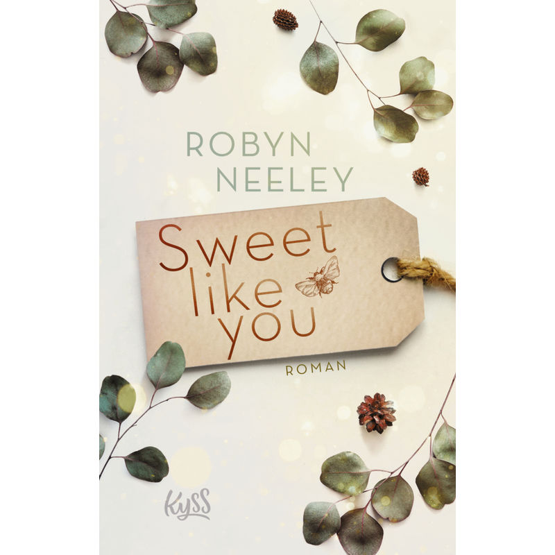 Sweet Like You / Honey Springs Bd.1 - Robyn Neeley, Taschenbuch von Rowohlt TB.
