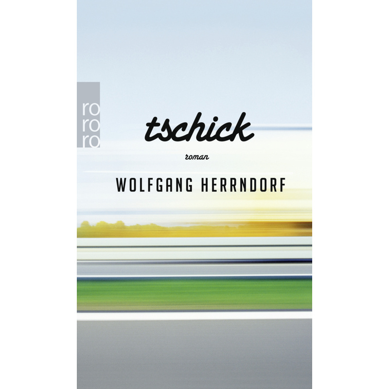 Tschick - Wolfgang Herrndorf, Taschenbuch von Rowohlt TB.