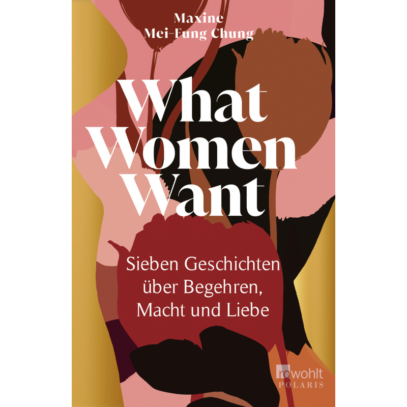 What Women Want - Maxine Mei-Fung Chung, Taschenbuch von Rowohlt TB.