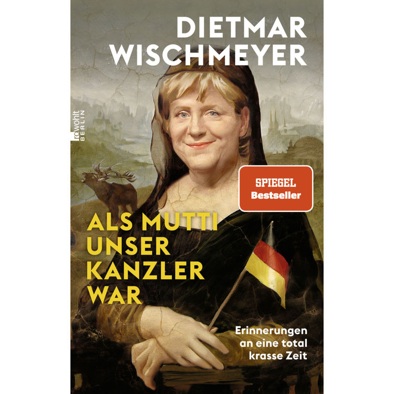 Als Mutti Unser Kanzler War - Dietmar Wischmeyer, Kartoniert (TB) von Rowohlt, Berlin