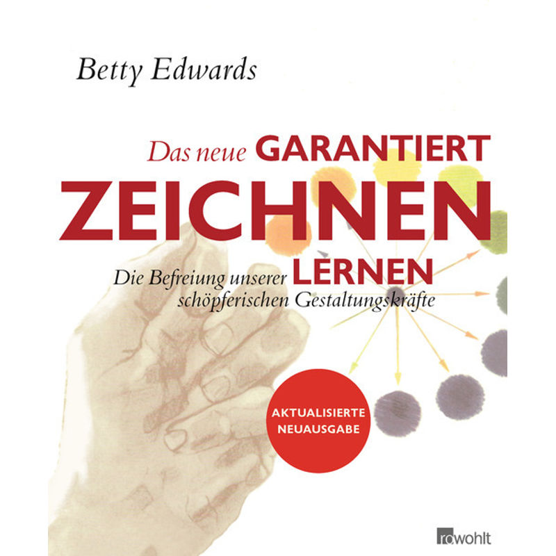 Das Neue Garantiert Zeichnen Lernen - Betty Edwards, Kartoniert (TB) von Rowohlt, Hamburg
