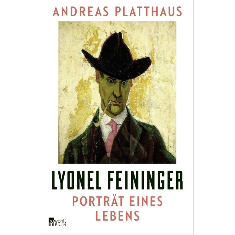 Lyonel Feininger - Andreas Platthaus, Gebunden von Rowohlt, Berlin