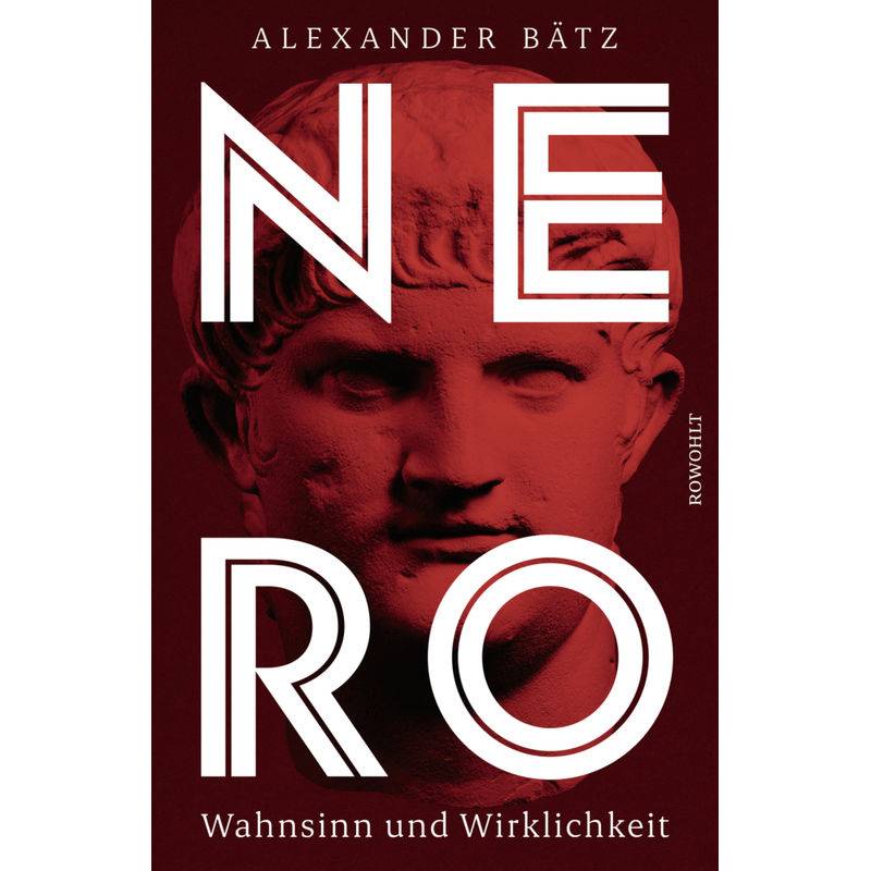 Nero - Alexander Bätz, Gebunden von Rowohlt, Hamburg