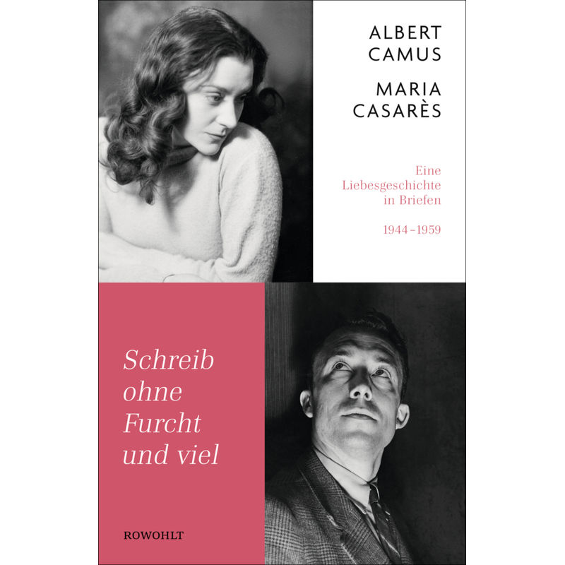 Schreib Ohne Furcht Und Viel - Albert Camus, Maria Casarès, Gebunden von Rowohlt, Hamburg
