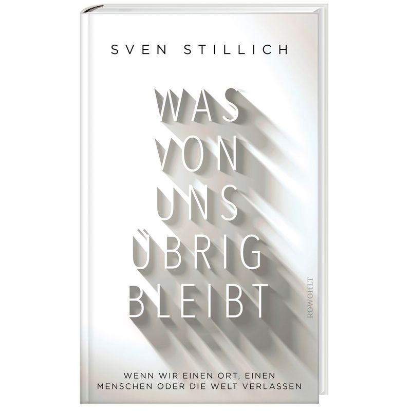 Was Von Uns Übrig Bleibt - Sven Stillich, Gebunden von Rowohlt, Hamburg