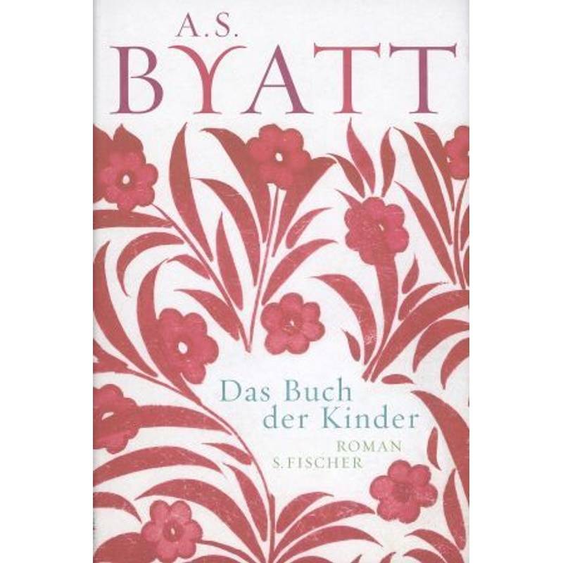 Das Buch Der Kinder - A. S. Byatt, Gebunden von S. Fischer Verlag GmbH